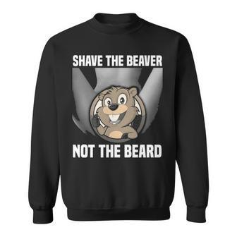 Shave The Beaver Sweatshirt - Seseable