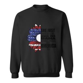 She Just A Good Girl Loves Her Mama Loves Jesus And America Too 4Th Of July Sweatshirt - Monsterry AU