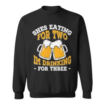 Shes Eating For Two Im Drinking For Three V2 Sweatshirt - Thegiftio UK