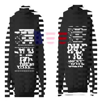 Shut Up Liver Youre Fine Drinking Fun Patriotic 4Th Of July Sweatshirt - Monsterry