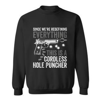 Since We Are Redefining Everything Now Gun Rights Gift Sweatshirt - Monsterry UK