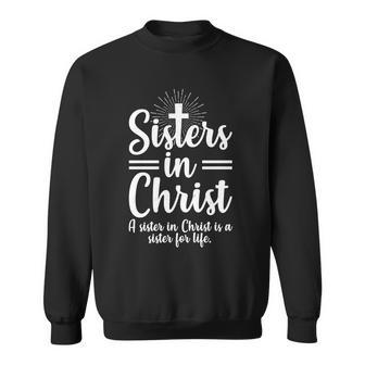 Sisters In Christ Is A Sister For Life Graphic Design Printed Casual Daily Basic Sweatshirt - Thegiftio UK