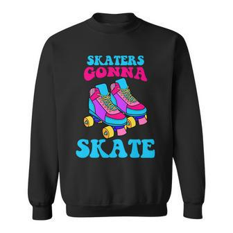 Skaters Gonna Skate Sweatshirt - Thegiftio UK