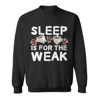 Sleep Is For The Weak Graphic Design Printed Casual Daily Basic Sweatshirt - Thegiftio UK