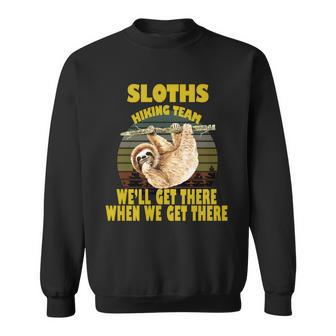 Sloths Hiking Team Well Get There When We Are There Graphic Design Printed Casual Daily Basic Sweatshirt - Thegiftio UK