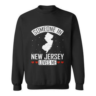 Someone In New Jersey Loves Me Nj State Souvenir Gift Sweatshirt - Thegiftio UK