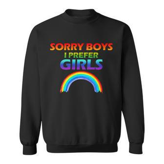 Sorry Boys I Prefer Girls Sweatshirt - Monsterry AU