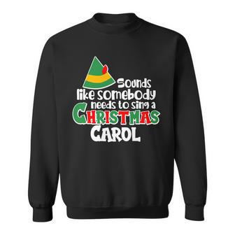 Sound Like Somebody Needs To Sing A Christmas Carol Tshirt Sweatshirt - Monsterry