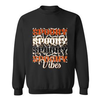 Spooky Spooky Spooky Spooky Vibes Halloween Quote V2 Sweatshirt - Monsterry