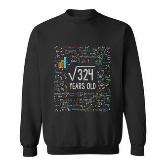 Square Root Of 324 18Th Birthday 18 Year Old Funny Gift Math Bday Cute Gift Sweatshirt - Monsterry DE