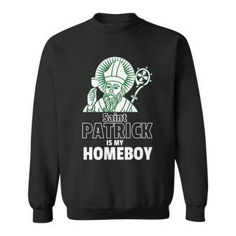 St Patrick Is My Homeboy Funny Irish Sweatshirt - Thegiftio UK