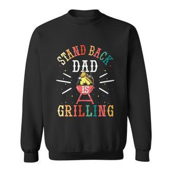 Stand Back Dad Is Grilling Funny Fathers Day Bbq For Guys Cool Gift Graphic Design Printed Casual Daily Basic Sweatshirt - Thegiftio UK