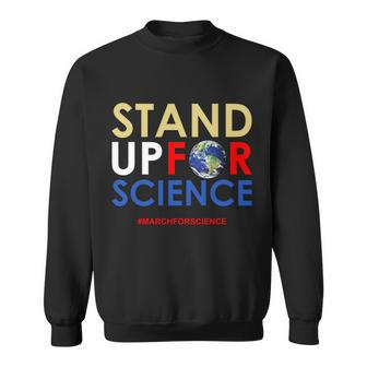 Stand Up For Science March For Science Earth Day Sweatshirt - Thegiftio UK