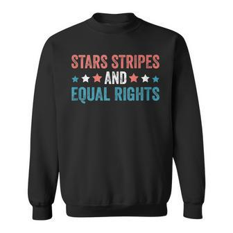 Stars Stripes And Equal Rights 4Th Of July V2 Sweatshirt - Seseable