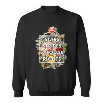 Stars Stripes And Equal Rights 4Th Of July Womens Rights Floral Sweatshirt - Monsterry DE