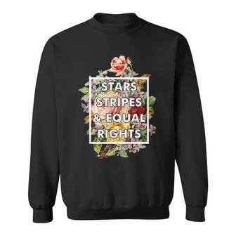 Stars Stripes And Equal Rights 4Th Of July Womens Rights Sweatshirt - Seseable