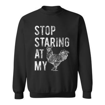 Stop Staring At My Cock Tshirt Sweatshirt - Monsterry