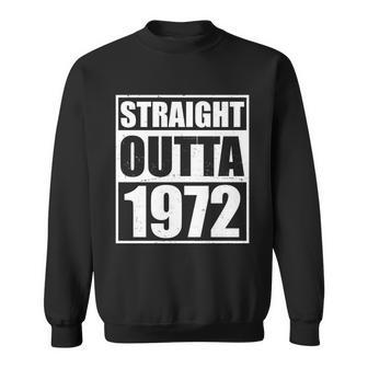 Straight Outta 1972 50Th Birthday Sweatshirt - Monsterry