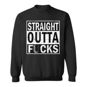 Straight Outta Fucks Sweatshirt - Monsterry UK