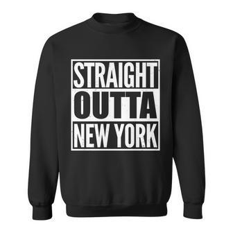 Straight Outta New York Sweatshirt - Monsterry CA