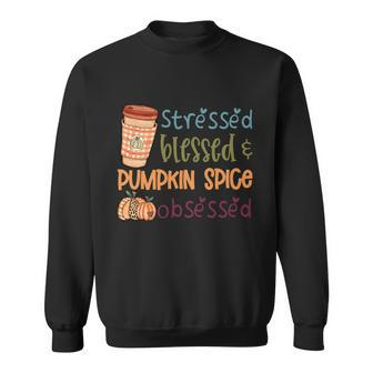 Stressed Blessed Pumpkin Spice Obsessed Thanksgiving Quote V2 Sweatshirt - Monsterry CA