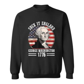 Suck It England Funny 4Th Of July George Washington Sweatshirt - Monsterry AU
