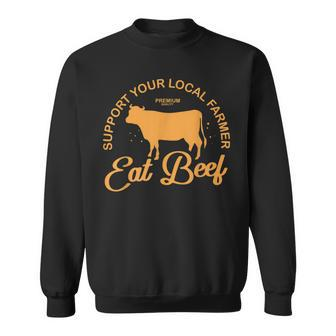Support Your Local Farmer Eat Beef Farming Cow Organic Sweatshirt - Thegiftio UK