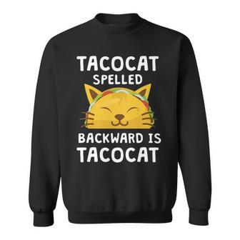 Taco Cat Spelled Backwards Is Taco Cat V2 Sweatshirt - Seseable