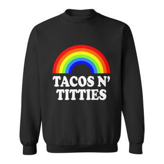 Tacos N Titties Funny Lgbt Gay Pride Lesbian Lgbtq Sweatshirt - Monsterry DE