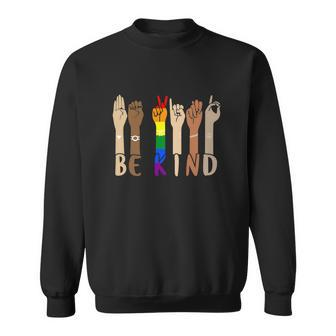 Talking Lgbt Gay Pride Be Kind Sign Hand Language Graphic Design Printed Casual Daily Basic Sweatshirt - Thegiftio UK
