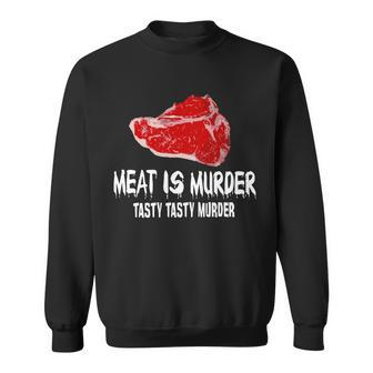 Tasty Meat Is Murder Sweatshirt - Monsterry AU