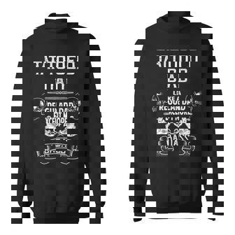 Tattooed Dad Like A Regular Dad Except More Of A Badass Sweatshirt - Thegiftio UK