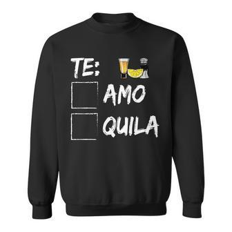 Te Amo Tequila V2 Sweatshirt - Monsterry AU
