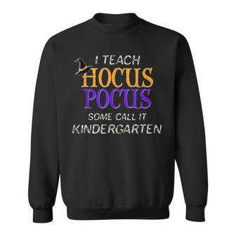 Teach Hocus Pocus Kindergarten Halloween Teacher Sweatshirt - Seseable