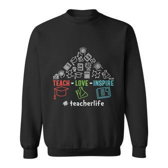 Teach Love Inspire Teacher Life Graphic Plus Size Shirt For Teacher Female Male Sweatshirt - Monsterry UK