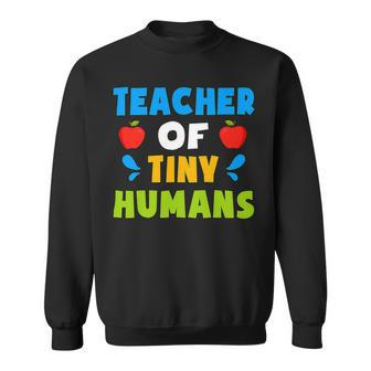 Teacher Of Tiny Humans Shirt Teacher Appreciation Day Cute Sweatshirt - Seseable