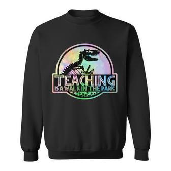 Teaching Is A Walk In The Park Funny Teacher Sweatshirt - Monsterry