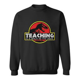 Teaching Is A Walk In The Park Sweatshirt - Monsterry