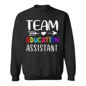 Team Education Assistant - Education Assistant Teacher Back To School Sweatshirt - Seseable