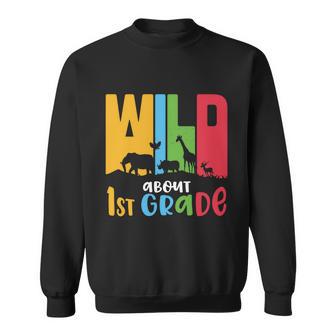 Team First Grade Wild About First Grade Back To School Sweatshirt - Monsterry DE