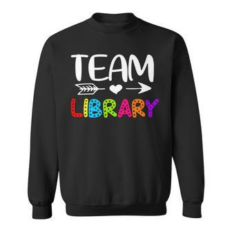 Team Library - Library Teacher Back To School Sweatshirt - Seseable