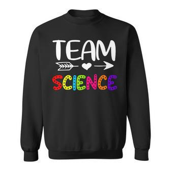 Team Science - Science Teacher Back To School Sweatshirt - Seseable