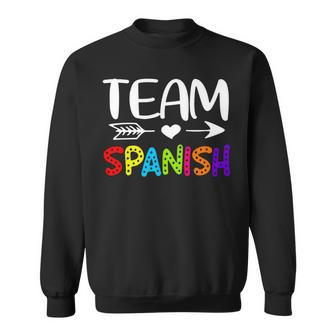 Team Spanish - Spanish Teacher Back To School Sweatshirt - Seseable