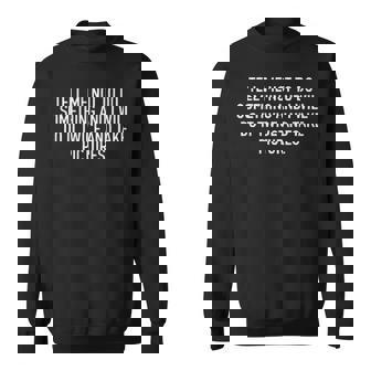 Tell Me Not To Do Something V2 Sweatshirt - Seseable