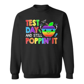 Test Day And Still Poppin Rock The Test Pop It Funny Teacher Sweatshirt - Seseable