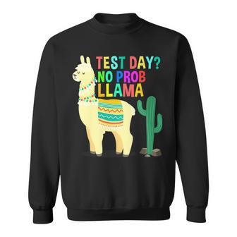 Test Day No Prob-Llama Llama Teacher Testing Day For Teacher Sweatshirt - Seseable