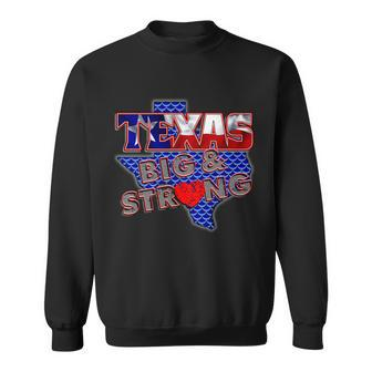 Texas Big And Strong Sweatshirt - Monsterry CA