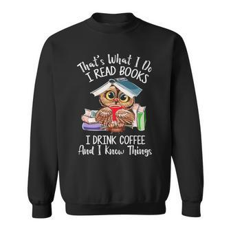 That S What I Do I Read Books I Drink Coffee Funny Sweatshirt - Thegiftio UK