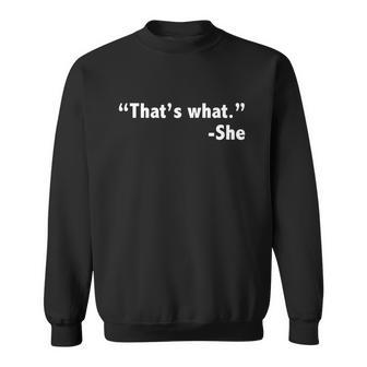 Thats What She Said Funny Sweatshirt - Monsterry CA