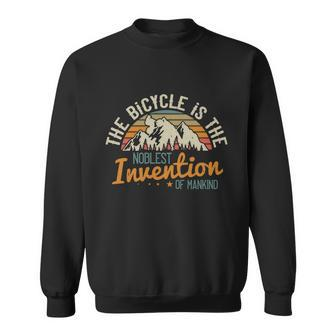 The Bicycle Is The Noblest Invention Of Mankind Mountain Bike Sweatshirt - Thegiftio UK